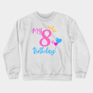 8th Birthday Girl Shirt - Cute Tee for Eighth Birthday Celebration Crewneck Sweatshirt